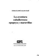 Cover of: La Aventura Caballeresca Epopeyas Y Maravillas