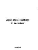 Cover of: Gaudí and modernism in Barcelona