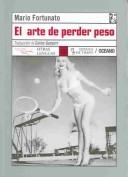 Cover of: El Arte De Perder Peso (Otras Lenguas) by Mario Fortunato