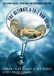 Cover of: The ultimate A-to-Z bar guide by Sharon Tyler Herbst