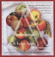 Cover of: A is for apple: more than 200 recipes for eating, munching, and cooking with America's favorite fruit