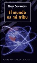 Cover of: El Mundo Es Mi Tribu by Guy Sorman