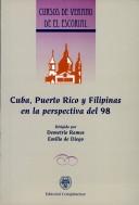 Cover of: Cuba, Puerto Rico y Filipinas en la perspectiva del 98