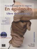 Cover of: En equipo.es/equiped.es: Curso De Espanol De Los Negocios, Libro De Ejercicios (Espanol Fines Especificos)