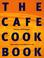 Cover of: The cafe cook book