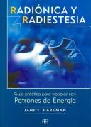Cover of: Radionica Y Radiestesia/ Radionics and Radiesthesia: Guia Practica Para Trabajar Con Patrones De Energia / a Guide to Working With Energy Patterns (Nueva Era / New Age)