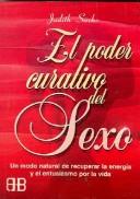 Cover of: El Poder Curativo Del Sexo: Un Modo Natural De Recuperar La Energia Y El Entusiasmo Por La Vida (Nueva Era)