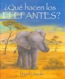Cover of: Que Hacen Los Elefantes/ Little Elephant's Trunk