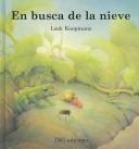 Cover of: En busca de la nieve/ In Search of the Snow by Loek Koopmans