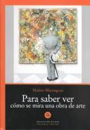 Cover of: Para Saber Ver Como Se Mira Una Obra De Arte: Como Se Mira Una Obra De Arte (Coleccion Luxor)