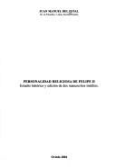 Cover of: Personalidad Religiosa de Felipe II: Estudio Historico y Edicion de DOS Manuscritos Ineditos