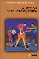 Cover of: La Leccion de Educacion Fisica by Patrick Seners