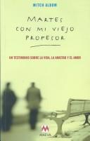 Cover of: Martes con mi viejo profesor by Mitch Albom