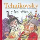 Cover of: Tchaikovsky en el pequeno mundo de los juguetes/ Tchaikovsky and the Small World of Toys (Los Grandes Compositores Y Los Ninos/ the Great Composers and the Kids)