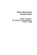 Cover of: Cuba/España. El dilema autonomista 1878-1898.