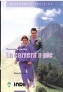 Cover of: La Carrera a Pie by Annemarie Jutel