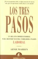 Cover of: Los Tres Pasos: UN Relato Imprescindible Para Definir Nuestra Verdadera Pasion Laboral
