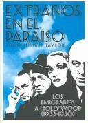 Cover of: Extranos En El Paraiso/Strangers in Paradise: Los Emigrados a Hollywood (1933-1950) / The Hollywood Emigres (1933-1950)