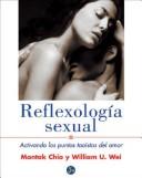Cover of: Reflexologia Sexual/Sexual Reflexology: Activando los puntos taoistas del amor