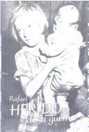 Cover of: Heridos De La Guerra: Secuelas De La Sublevacion De Franco (Memoria)