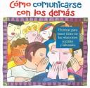 Cover of: Como comunicarse con los demas / How to Talk to Anyone: Tecnicas para Tener  Exito en las Relaciones Sociales and Laborales / 92 Little Tricks for Success in Relationships