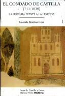 Cover of: El Condado de Castilla, 711-1038: La Historia Frente a la Leyenda