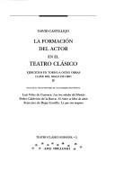 Cover of: La Formacion del Actor En El Teatro Clasico: Ejercicios En Torno a Ocho Obras, Clave del Siglo de Oro (Teatro Clasico Espa~nol)