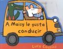 Cover of: A Maisy Le Gusta Conducir by Lucy Cousins, Lucy Cousins