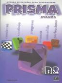 Cover of: Prisma B2 avanza, Metodo de español para extranjeros: Metodo de espanol para extranjeros (Prisma)