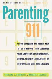 Cover of: Parenting 911: how to safeguard and rescue your 10- to 15- year-old from substance abuse ...