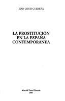 Cover of: La prostitución en la España contemporánea by Jean-Louis Guereña