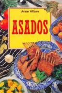 Cover of: Asados by Anne Wilson