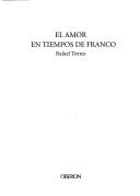 Cover of: El Amor En Tiempos De Franco (Memoria) by Rafael Torres