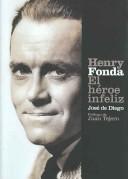 Cover of: Henry Fonda: El Heroe Infeliz/ The Unhappy Hero