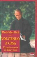 Cover of: Volviendo a Casa : El camino comun de Buda y Jesus / Going Home : Jesus and Buddha As Brothers by Thích Nhất Hạnh