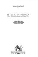 Cover of: El Teatro En Mallorca En Los Albores del Romanticismo, 1808-1824 (Refaubetx)