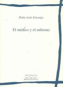 Cover of: El medico y el enfermo/ The Doctor and the Sick (Humanidades Medicas)