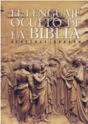 Cover of: El Lenguaje oculto de la Biblia/ Hidden Wisdom in the Holy Bible (Historia) by Geoffrey Hodson