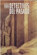 Cover of: Detectives Del Pasado by Pope, Maurice.