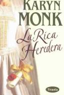 Cover of: La Rica Heredera by Karyn Monk, Elena Barrutia