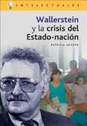 Cover of: Wallerstein Y La Crisis Del Estado-nacion (Intelectuales)
