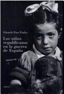 Cover of: Los Ninos Republicanos En La Guerra De España (Memoria) by Eduardo Pons Prades