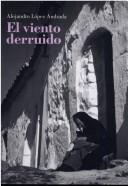 Cover of: viento derruido: memoria de un mundo rural