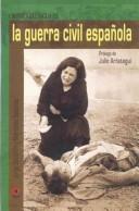 Cover of: La Guerra Civil Espanola/ Civil War Spanish (Cronica Del Siglo XX) by Saborido Jorge, Mercedes Saborido