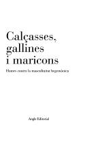 Calcasses, Gallines I Maricons by Josep-Anton Fernandez