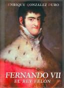 Fernando VII/ Ferdinand VII by Enrique Gonzalez Duro