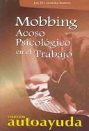 Cover of: Mobbing: Acoso psicologico en el trabajo/Psychological harrasment in the workplace (Coleccion Autoayuda)