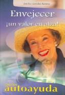 Cover of: Envejecer / Aging: Un Valor En Alza/ A Rising Value (Autoayuda / Self Help)