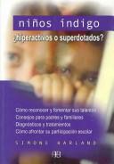 Cover of: Ninos Indigo/ Indigo Children: Hiperactivos O Superdotados? / Hyperactive and Highly Gifted (Guias De Salud / Health Guides)
