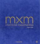 Cover of: MXM Interiores Maximalistas by Encarna Castillo